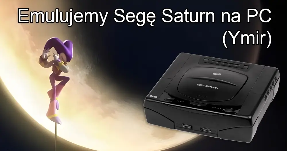 Emulujemy Segę Saturn na PC